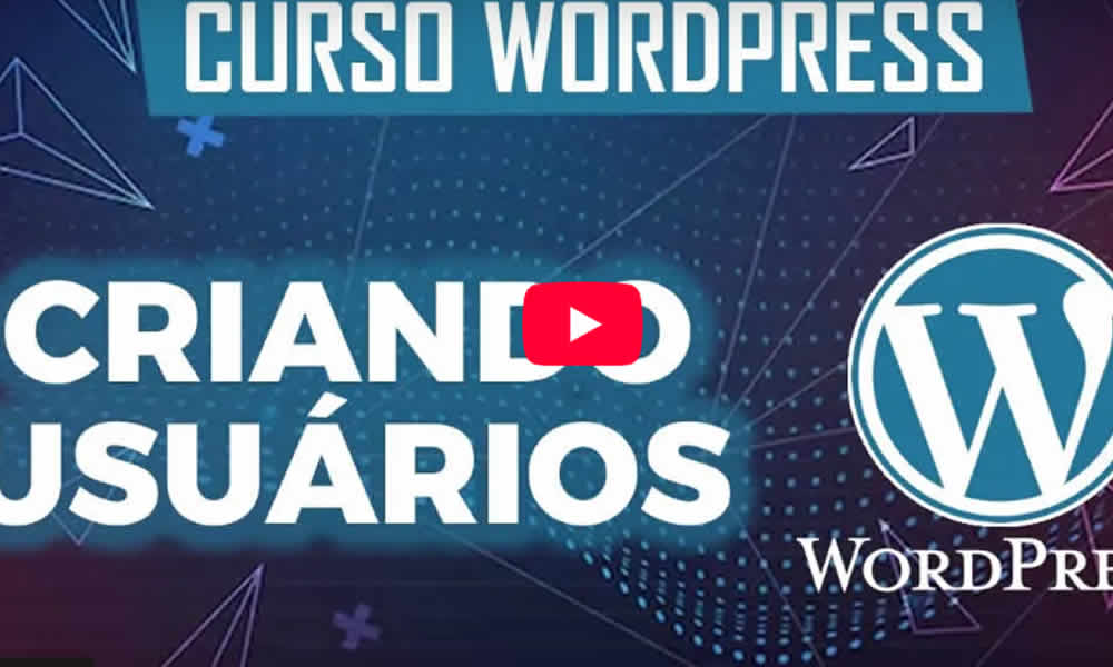 Como Criar Usuários no WordPress e Administrar Acessos de Forma Inteligente