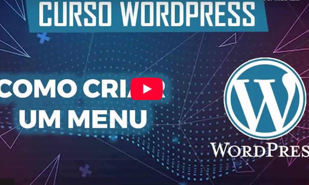 Como Criar um Menu no WordPress e Melhorar a Navegação do Seu Site